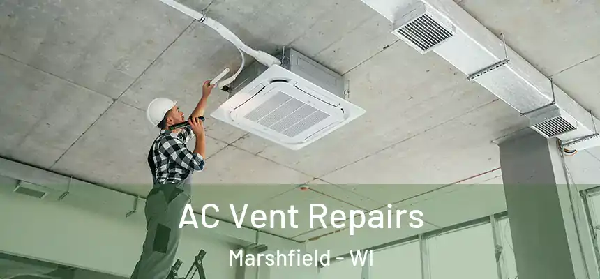  AC Vent Repairs Marshfield - WI