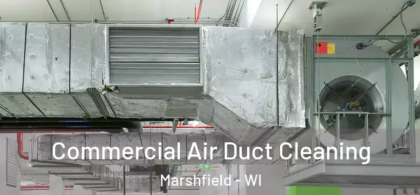  Commercial Air Duct Cleaning Marshfield - WI