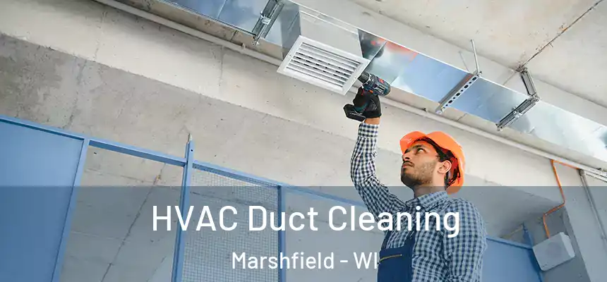  HVAC Duct Cleaning Marshfield - WI